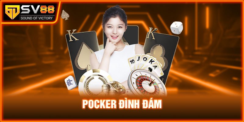 Poker SV88 một tựa game bài nổi tiếng tại các sòng casino cũng như nhà cái online